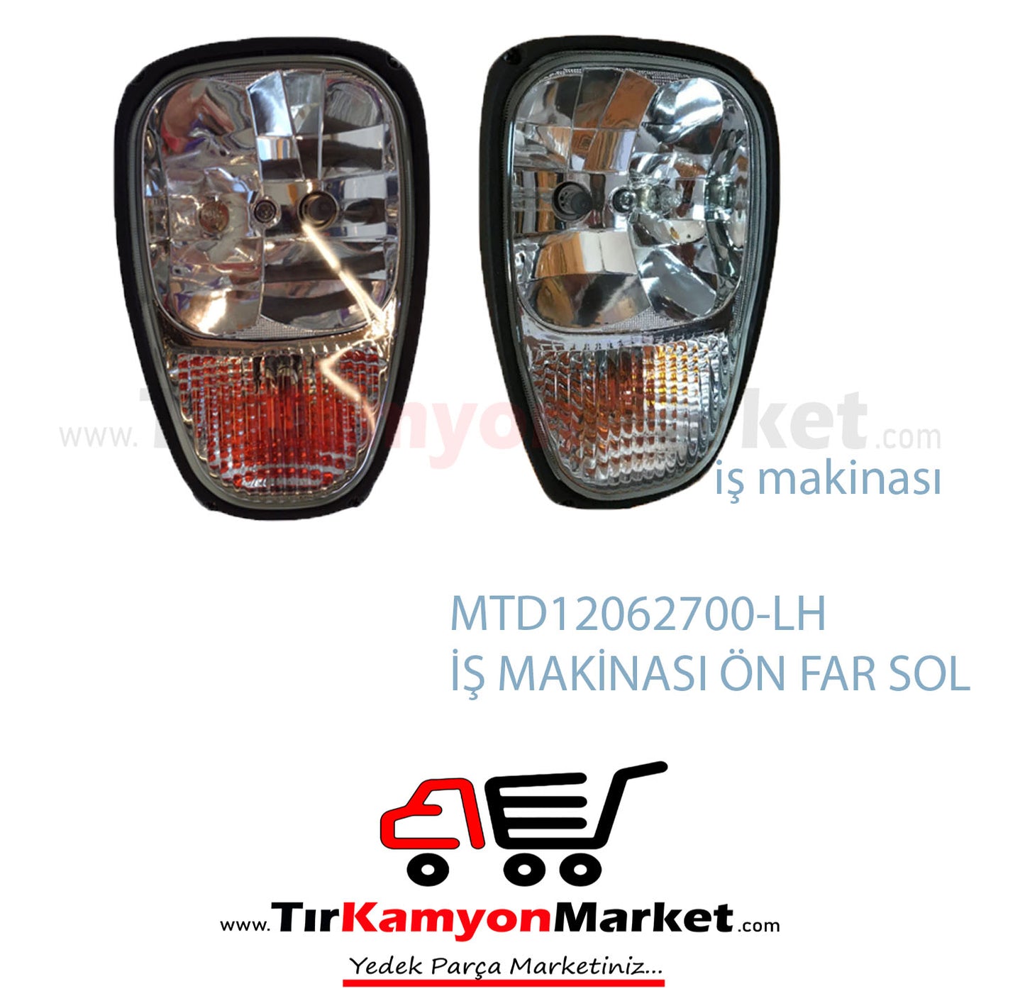 MAT12062700-LH İŞ MAKİNASI ÖN FAR SOL