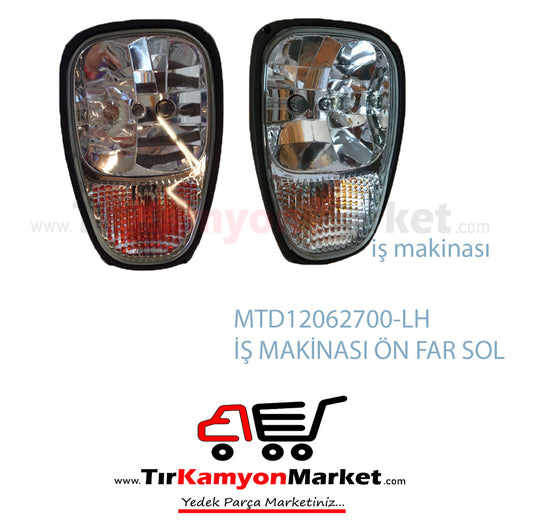 MAT12062700-LH İŞ MAKİNASI ÖN FAR SOL